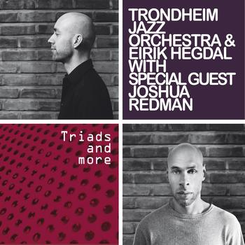 Trondheim Jazzorkester & Eirik Hegdal with special guest star Joshua Redman